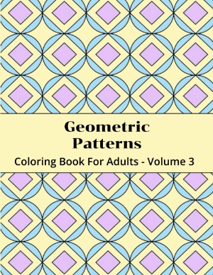 Geometric Patterns Coloring Book For Adults - Volume 3